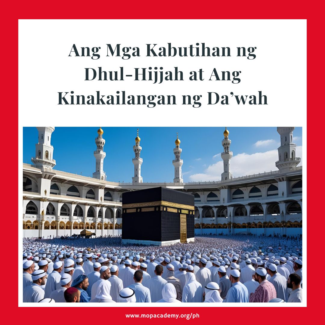 Ang Mga Kabutihan ng Dhul Hijjah at ang Kinakailangan ng Da‘wah