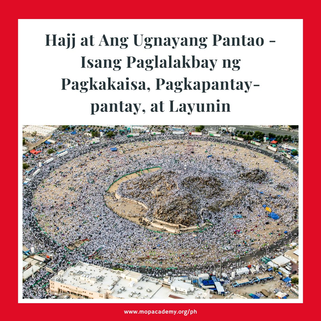 Hajj at ang Ugnayang Pantao – Isang Paglalakbay ng Pagkakaisa, Pagkapantay-pantay, at Layunin