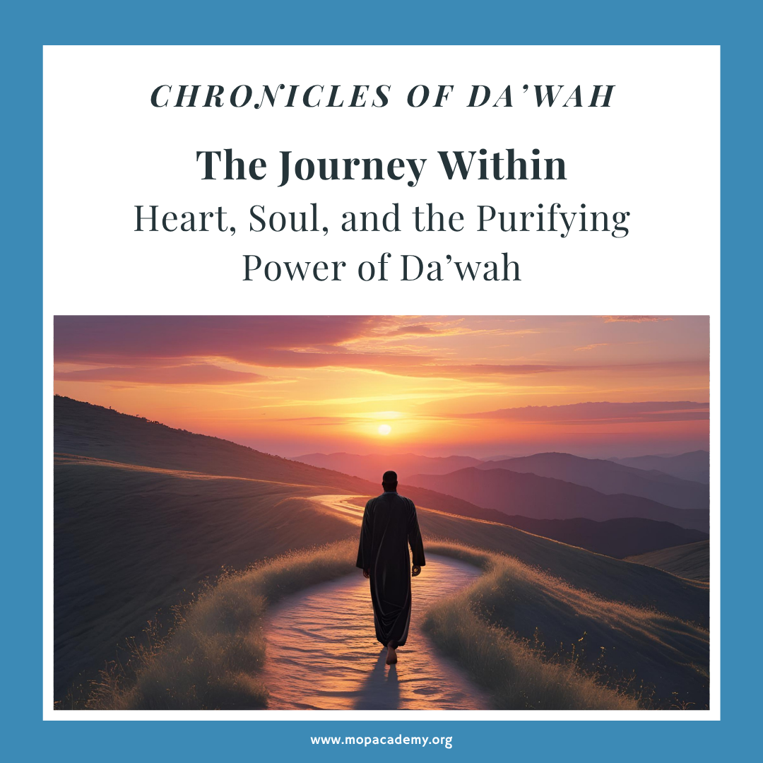 The Journey Within – Heart, Soul, and the Purifying Power of Da’wah