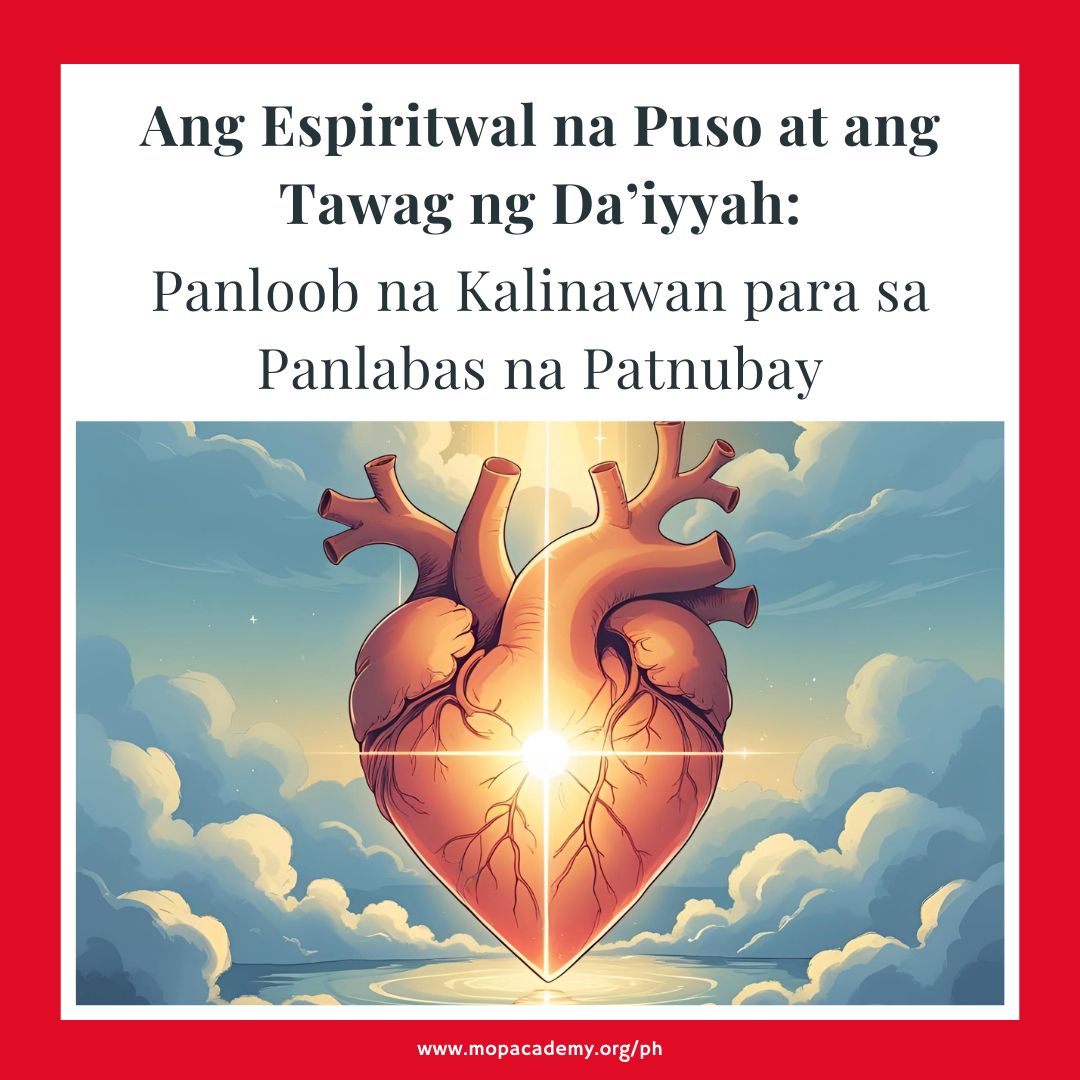 Ang Espiritwal na Puso at ang Tawag ng Da’iyyah: Panloob na Kalinawan para sa Panlabas na Patnubay