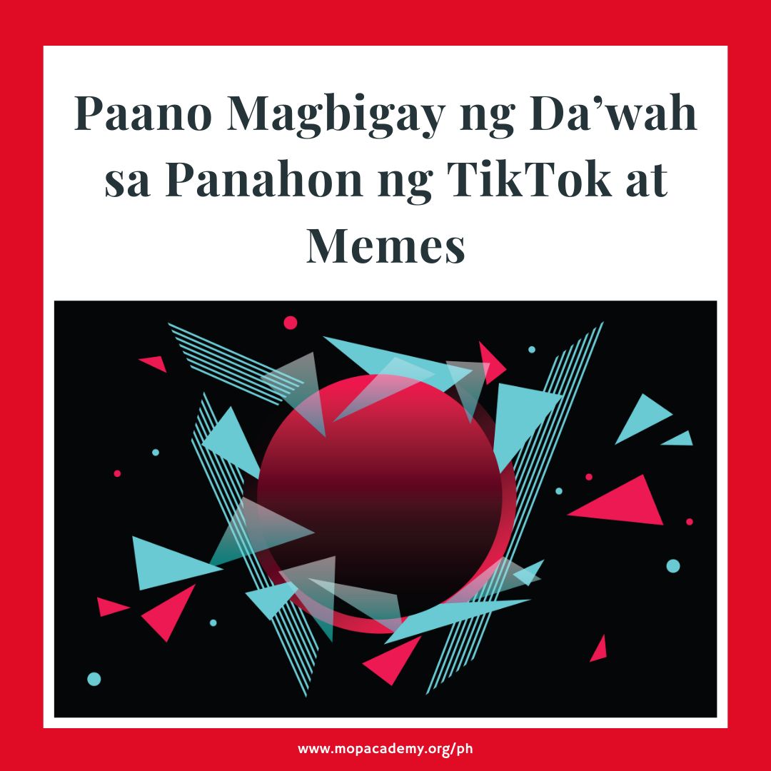 Paano Magbigay ng Da’wah sa Panahon ng TikTok at Memes