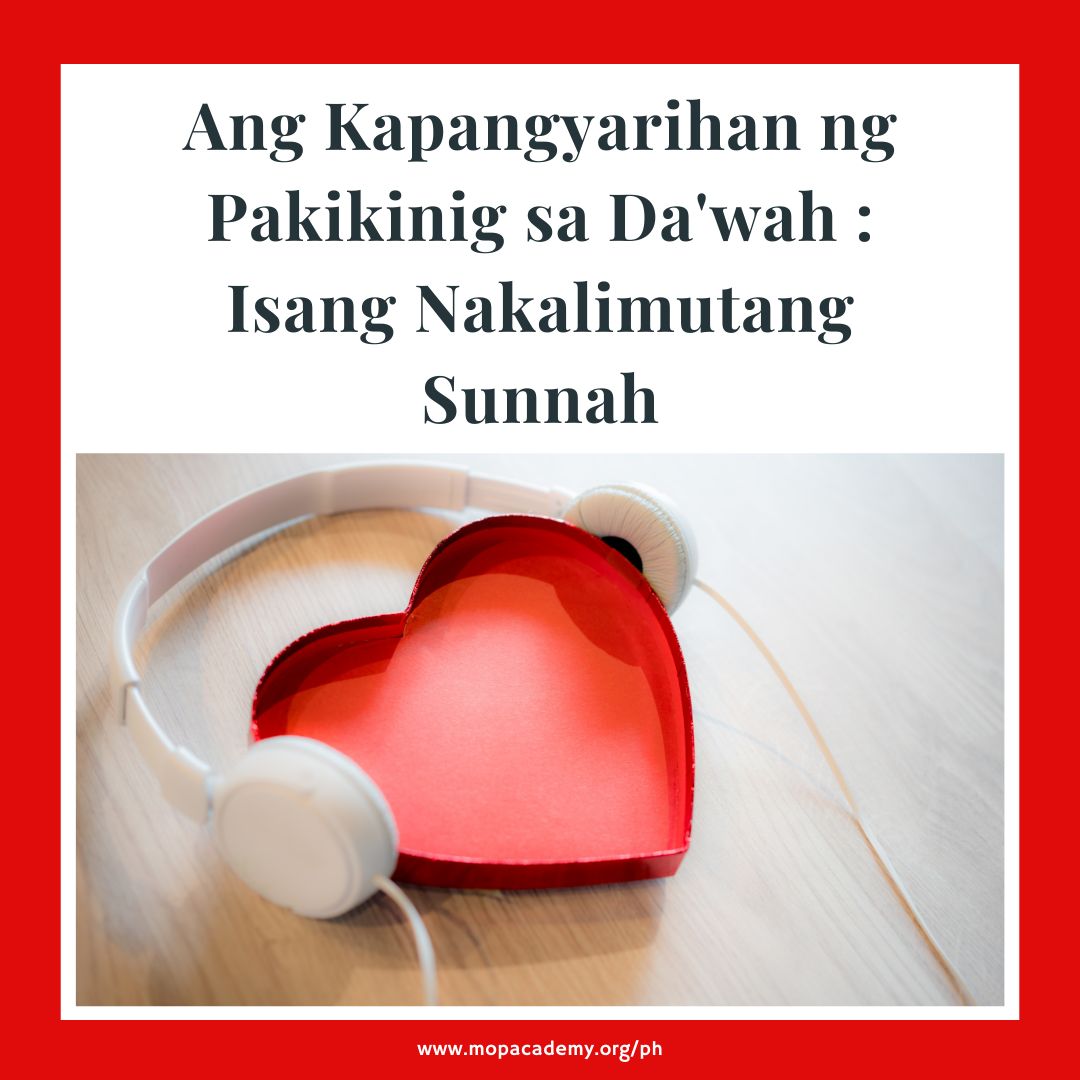 Ang Kapangyarihan ng Pakikinig sa Da’wah: Isang Nakalimutang Sunnah
