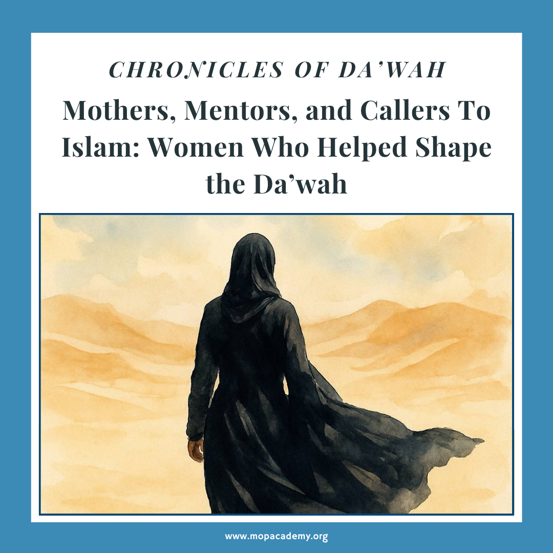 Mothers, Mentors, and Callers To Islam: Women Who Helped Shape the Da’wah