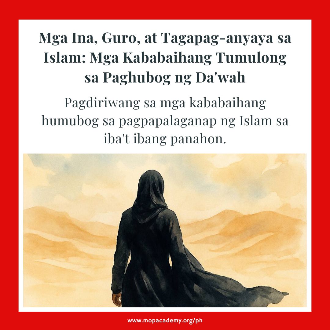 Mga Ina, Guro, at Tagapag-anyaya sa Islam: Mga Kababaihang Tumulong sa Paghubog ng Da'wah