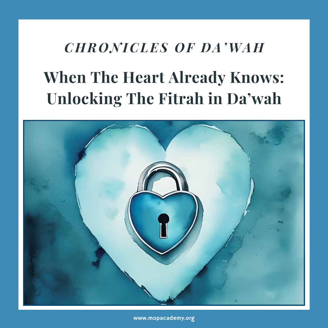 When The Heart Already Knows: Unlocking The Fitrah in Da’wah