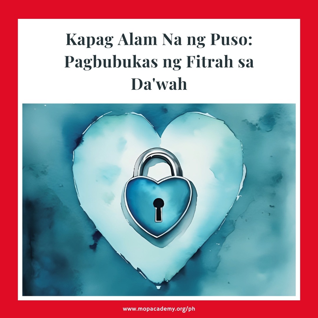 Kapag Alam Na ng Puso: Pagbubukas ng Fitrah sa Da’wah 