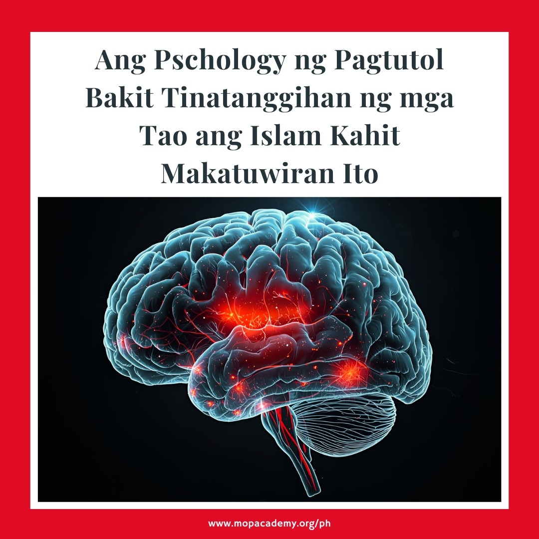 Ang Psychology ng Pagtutol Bakit Tinatanggihan ng mga Tao ang Islam Kahit Makatuwiran Ito