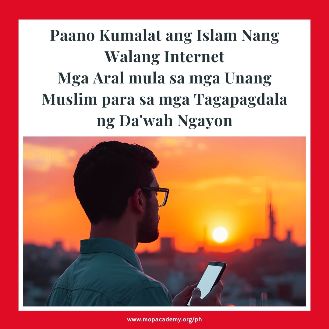 Paano Kumalat ang Islam Nang Walang Internet Mga Aral mula sa mga Unang Muslim para sa mga Tagapagdala ng Da'wah Ngayon