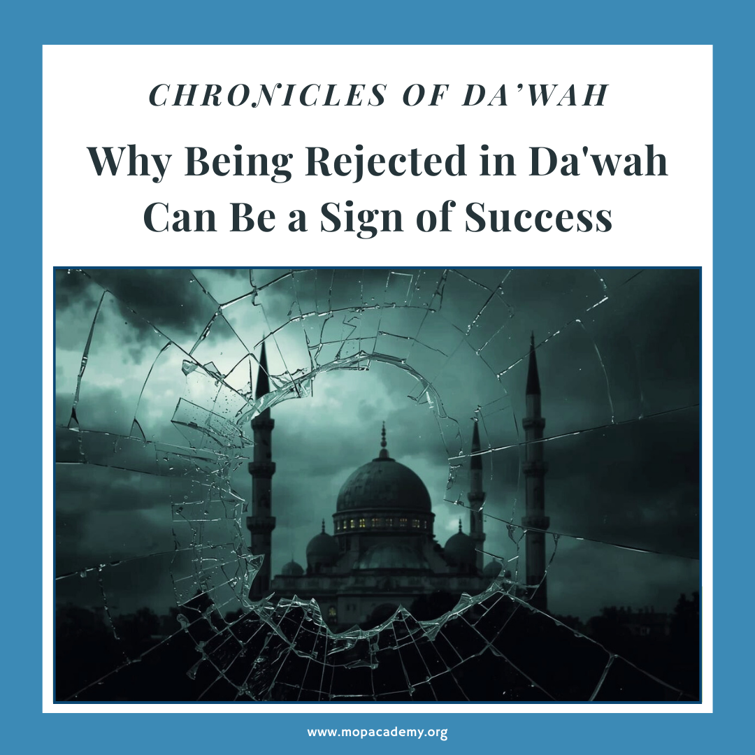 Why Being Rejected in Da'wah Can Be a Sign of Success