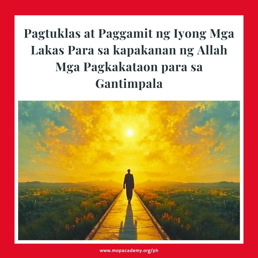 Pagtuklas at Paggamit ng Iyong Mga Lakas Para sa kapakanan ng Allah Mga Pagkakataon para sa Gantimpala