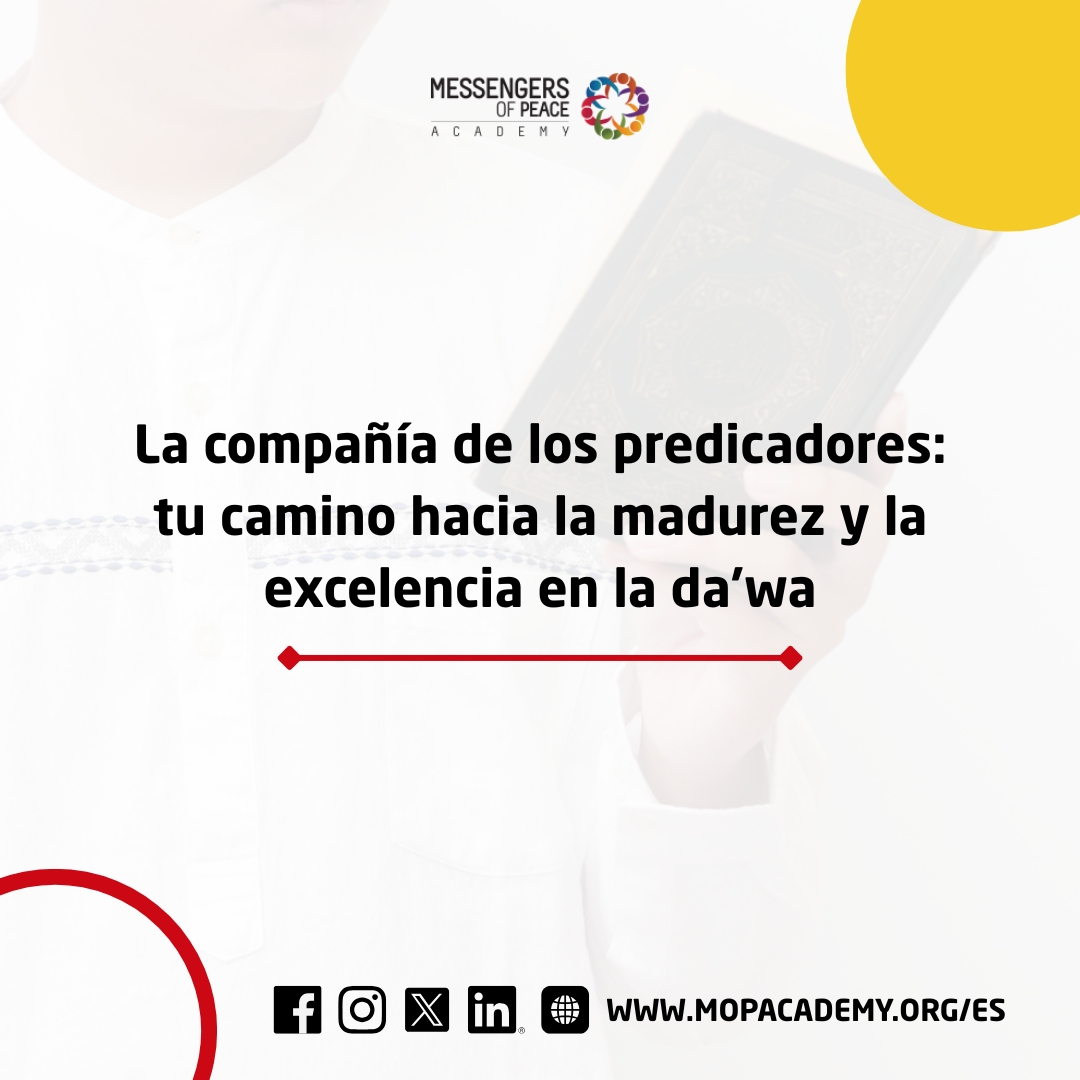 La compañía de los predicadores: tu camino hacia la madurez y la excelencia en la da'wah